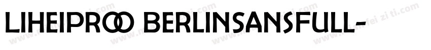 LiheiPro BerlinSansFull字体转换